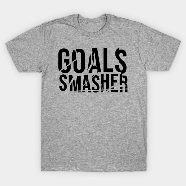 Goals smasher fitness T-Shirt by NoisyTshirts